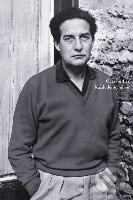 E-kniha: Každodenný oheň (Octavio Paz). Skalná ruža, 2017 E-kniha: Každodenný oheň (Octavio Paz). Skalná ruža, 2017