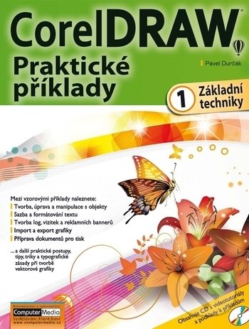 Kniha: CorelDRAW - Praktické příklady (Pavel Durčák). Computer Media, 2019 Kniha: CorelDRAW - Praktické příklady (Pavel Durčák). Computer Media, 2019