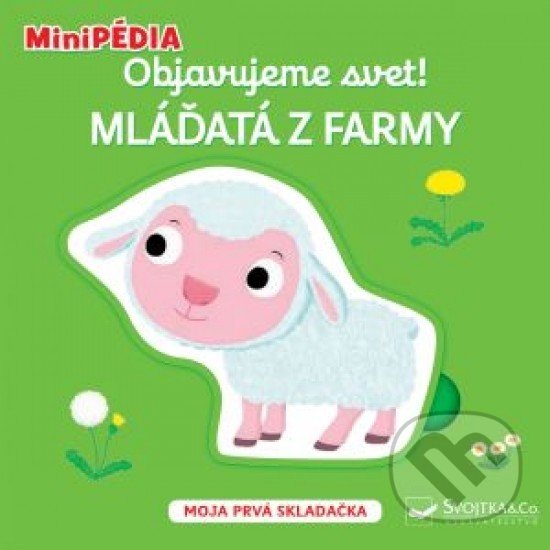 Kniha: Objavujeme svet! - Mláďatá z farmy (Svojtka&Co.). Svojtka&Co., 2020 Kniha: Objavujeme svet! - Mláďatá z farmy (Svojtka&Co.). Svojtka&Co., 2020