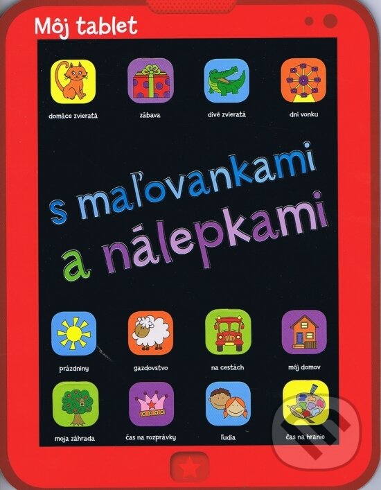 Kniha: Môj tablet s maľovankami a nálepkami (Svojtka&Co.). Svojtka&Co., 2013 Kniha: Môj tablet s maľovankami a nálepkami (Svojtka&Co.). Svojtka&Co., 2013