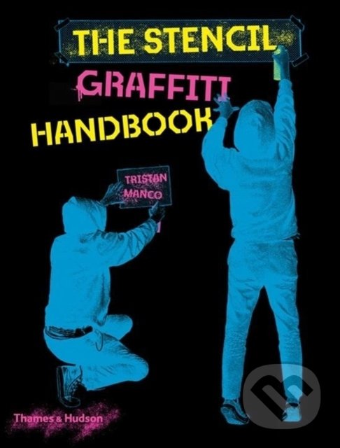 Kniha: The Stencil Graffiti Handbook (Tristan Manco). Thames & Hudson, 2020 Kniha: The Stencil Graffiti Handbook (Tristan Manco). Thames & Hudson, 2020