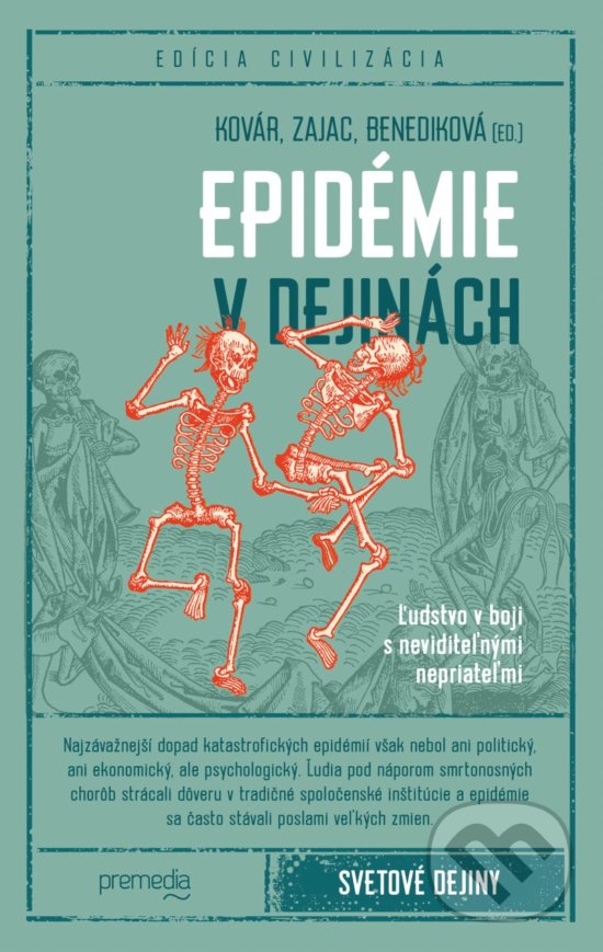 Kniha: Epidémie v dejinách (Branislav Kovár, Lucia Benediková a Oliver Zajac). Premedia, 2020 Kniha: Epidémie v dejinách (Branislav Kovár, Lucia Benediková a Oliver Zajac). Premedia, 2020