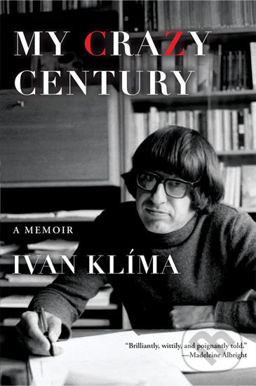 Kniha: My Crazy Century (Ivan Klíma). Atlantic Books, 2014 Kniha: My Crazy Century (Ivan Klíma). Atlantic Books, 2014