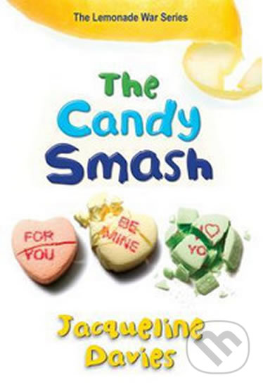 Kniha: The Candy Smash (Jacqueline Davies). Hachette Book Group US, 2014 Kniha: The Candy Smash (Jacqueline Davies). Hachette Book Group US, 2014