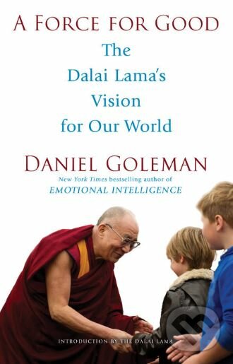 Kniha: A Force for Good (Daniel Goleman). Bantam Press, 2015 Kniha: A Force for Good (Daniel Goleman). Bantam Press, 2015