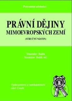 Kniha: Právní dějiny mimoevropských zemí (Stanislav Balík). Aleš Čeněk, 2006 Kniha: Právní dějiny mimoevropských zemí (Stanislav Balík). Aleš Čeněk, 2006