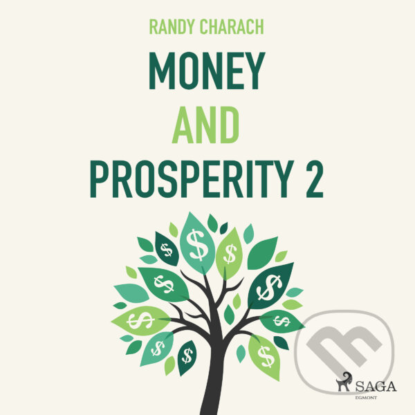 Audiokniha: Money and Prosperity 2 (EN) (Randy Charach). Saga Egmont, 2016 Audiokniha: Money and Prosperity 2 (EN) (Randy Charach). Saga Egmont, 2016