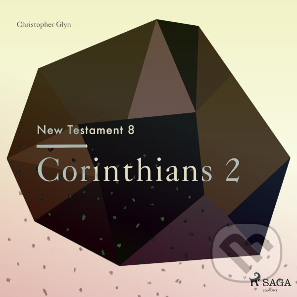 Audiokniha: The New Testament 8 - Corinthians 2 (EN) (Christopher Glyn). Saga Egmont, 2018 Audiokniha: The New Testament 8 - Corinthians 2 (EN) (Christopher Glyn). Saga Egmont, 2018