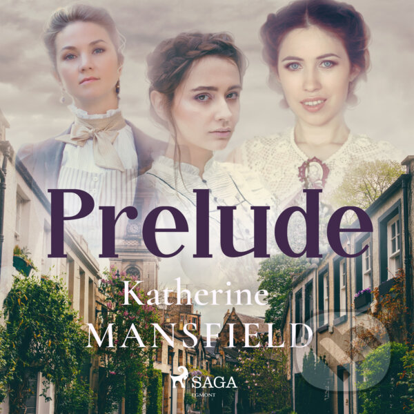 Audiokniha: Prelude (EN) (Katherine Mansfield). Saga Egmont, 2017 Audiokniha: Prelude (EN) (Katherine Mansfield). Saga Egmont, 2017