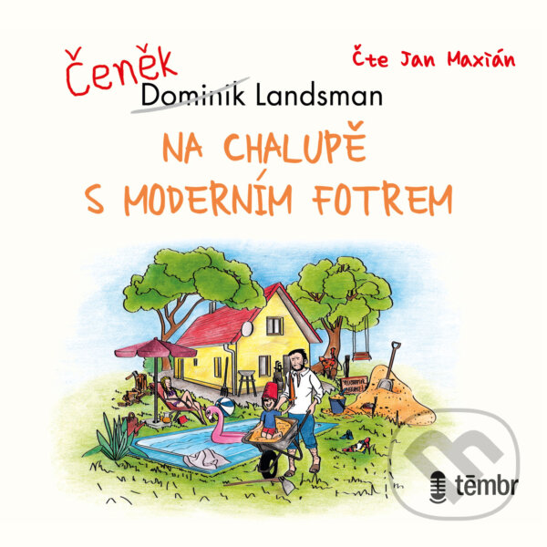 Audiokniha: Na chalupě s moderním fotrem (Dominik Landsman). Témbr, 2020 Audiokniha: Na chalupě s moderním fotrem (Dominik Landsman). Témbr, 2020