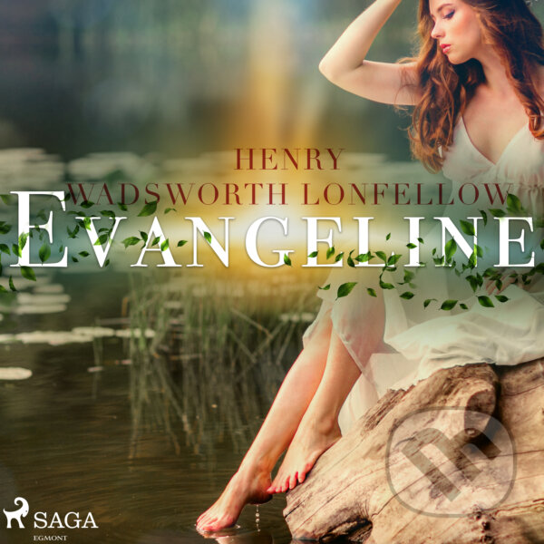Audiokniha: Evangeline (EN) (Henry Wadsworth Longfellow). Saga Egmont, 2017 Audiokniha: Evangeline (EN) (Henry Wadsworth Longfellow). Saga Egmont, 2017