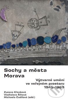Kniha: Sochy a města. Morava. (Zuzana Křenková). Univerzita Pardubice, 2020 Kniha: Sochy a města. Morava. (Zuzana Křenková). Univerzita Pardubice, 2020