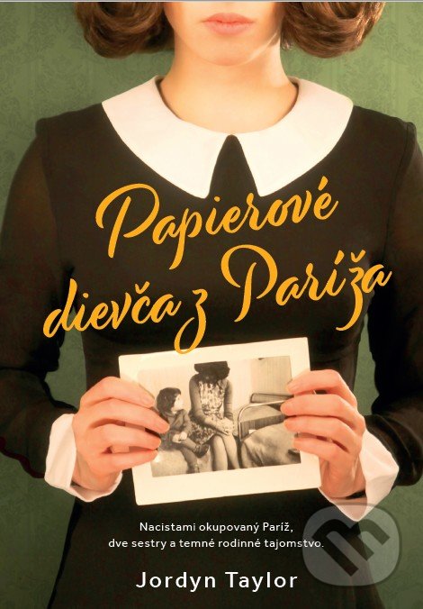 Kniha: Papierové dievča z Paríža (Jordyn Taylor). Grada, 2020 Kniha: Papierové dievča z Paríža (Jordyn Taylor). Grada, 2020