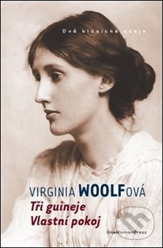 Kniha: Tři guineje / Vlastní pokoj (Virginia Woolfová). One Woman Press, 2020 Kniha: Tři guineje / Vlastní pokoj (Virginia Woolfová). One Woman Press, 2020