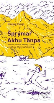 Kniha: Šprýmař Akhu Tänpa (Dorje Rinjing). Apostrof, 2013 Kniha: Šprýmař Akhu Tänpa (Dorje Rinjing). Apostrof, 2013