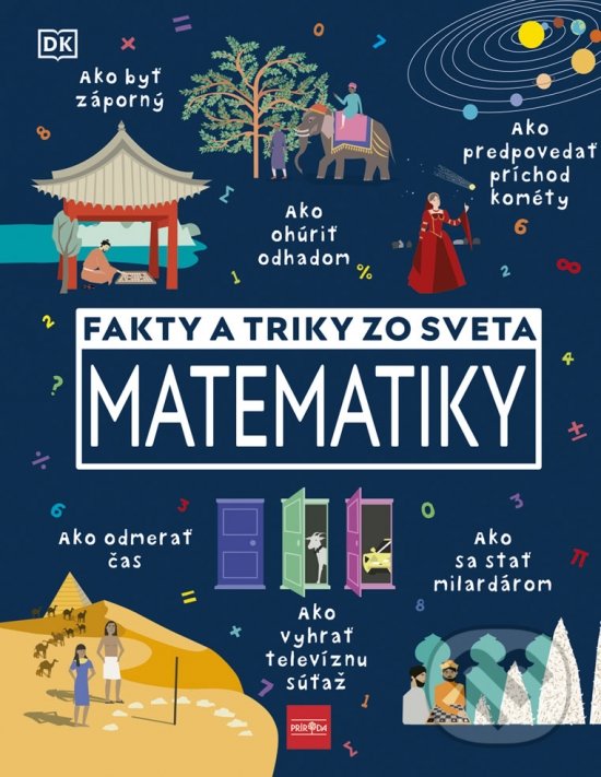 Kniha: Fakty a triky zo sveta matematiky (Príroda). Príroda, 2020 Kniha: Fakty a triky zo sveta matematiky (Príroda). Príroda, 2020