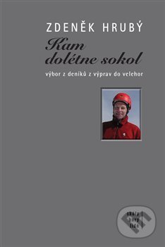 Kniha: Kam dolétne sokol (Zdeněk Hrubý). ASA, 2015 Kniha: Kam dolétne sokol (Zdeněk Hrubý). ASA, 2015