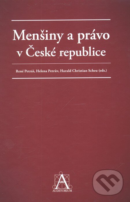 Kniha: Menšiny a právo v České republice (Harald C. Scheu, Helena Petrův a René Petráš). Auditorium, 2009 Kniha: Menšiny a právo v České republice (Harald C. Scheu, Helena Petrův a René Petráš). Auditorium, 2009