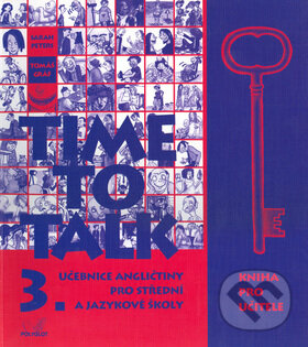 Kniha: Time to Talk - Kniha pro učitele (3. díl) (Sarah Peters a Tomáš Gráf). Polyglot, 2003 Kniha: Time to Talk - Kniha pro učitele (3. díl) (Sarah Peters a Tomáš Gráf). Polyglot, 2003