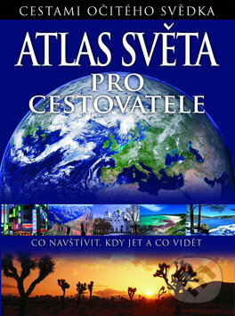 Kniha: Atlas světa pro cestovatele (Slovart CZ). Slovart CZ, 2009 Kniha: Atlas světa pro cestovatele (Slovart CZ). Slovart CZ, 2009