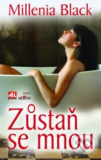 Kniha: Zůstaň se mnou (Millenia Black). Alpress, 2009 Kniha: Zůstaň se mnou (Millenia Black). Alpress, 2009