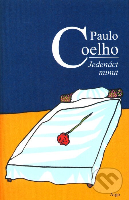 Kniha: Jedenáct minut (Paulo Coelho). Argo, 2009 Kniha: Jedenáct minut (Paulo Coelho). Argo, 2009