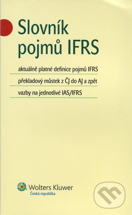 Kniha: Slovník pojmů IFRS (Jiří Strouhal). Wolters Kluwer ČR, 2009 Kniha: Slovník pojmů IFRS (Jiří Strouhal). Wolters Kluwer ČR, 2009