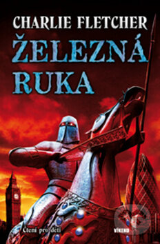 Kniha: Železná ruka (Charlie Fletcher). Víkend, 2009 Kniha: Železná ruka (Charlie Fletcher). Víkend, 2009