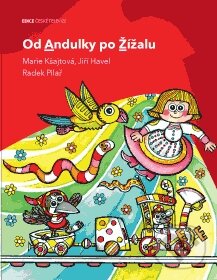 Kniha: Od Andulky po žížalu (Albatros CZ). Albatros CZ, 2009 Kniha: Od Andulky po žížalu (Albatros CZ). Albatros CZ, 2009
