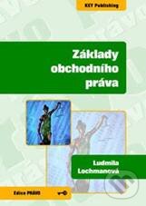 Kniha: Základy obchodního práva (Ludmila Lochmanová). Key publishing, 2009 Kniha: Základy obchodního práva (Ludmila Lochmanová). Key publishing, 2009