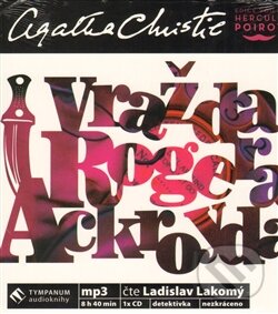 Audiokniha: Vražda Rogera Ackroyda (Agatha Christie). Tympanum, 2013 Audiokniha: Vražda Rogera Ackroyda (Agatha Christie). Tympanum, 2013