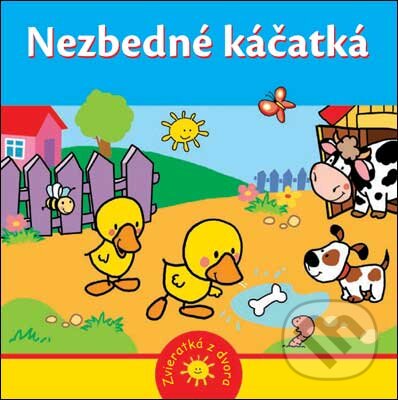Kniha: Nezbedné káčatká (Slovart). Slovart, 2009 Kniha: Nezbedné káčatká (Slovart). Slovart, 2009
