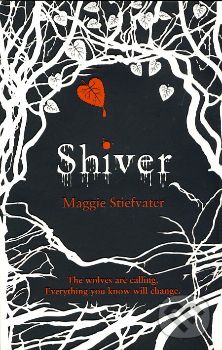 Kniha: Shiver (Maggie Stiefvater). Scholastic, 2009 Kniha: Shiver (Maggie Stiefvater). Scholastic, 2009