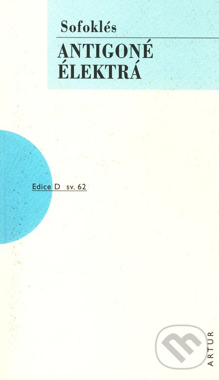 Kniha: Antigoné, Élektrá (Sofoklés). Artur, 2009 Kniha: Antigoné, Élektrá (Sofoklés). Artur, 2009