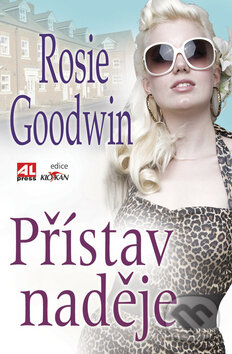 Kniha: Přístav naděje (Rosie Goodwin). Alpress, 2009 Kniha: Přístav naděje (Rosie Goodwin). Alpress, 2009