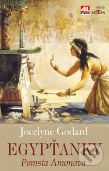 Kniha: Egypťanky: Pomsta Amonova (Jocelyne Godard). Alpress, 2009 Kniha: Egypťanky: Pomsta Amonova (Jocelyne Godard). Alpress, 2009