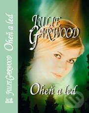Kniha: Oheň a led (Julie Garwood). OLDAG, 2009 Kniha: Oheň a led (Julie Garwood). OLDAG, 2009