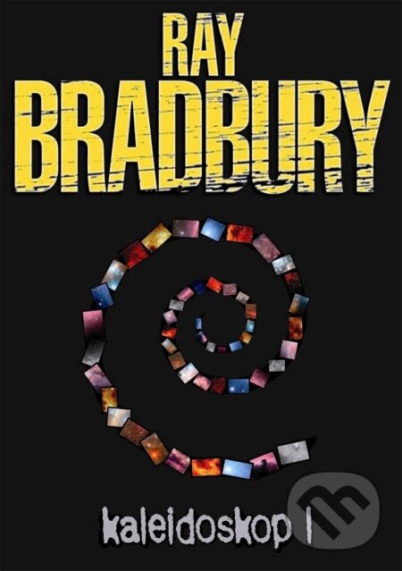 Kniha: Kaleidoskop I. (Ray Bradbury). Baronet, 2009 Kniha: Kaleidoskop I. (Ray Bradbury). Baronet, 2009
