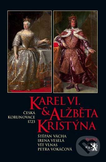 Kniha: Karel VI. a Alžběta Kristýna (Irena Veselá, Petra Vokáčová, Stěpán Vácha a Vít Vlnas). Paseka, 2009 Kniha: Karel VI. a Alžběta Kristýna (Irena Veselá, Petra Vokáčová, Stěpán Vácha a Vít Vlnas). Paseka, 2009