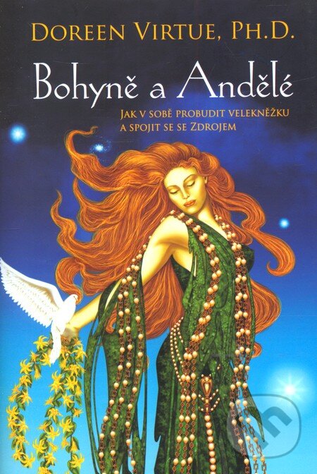 Kniha: Bohyně a andělé (Doreen Virtue). Synergie, 2009 Kniha: Bohyně a andělé (Doreen Virtue). Synergie, 2009