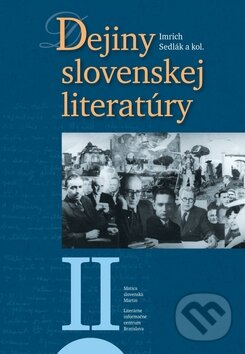 Kniha: Dejiny slovenskej literatúry II. (Imrich Sedlák a kolektív). Matica slovenská, 2009 Kniha: Dejiny slovenskej literatúry II. (Imrich Sedlák a kolektív). Matica slovenská, 2009