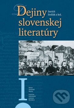 Kniha: Dejiny slovenskej literatúry I. (Imrich Sedlák a kolektiv). Matica slovenská, 2009 Kniha: Dejiny slovenskej literatúry I. (Imrich Sedlák a kolektiv). Matica slovenská, 2009