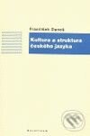 Kniha: Kultura a struktura českého jazyka (František Daneš). Karolinum, 2009 Kniha: Kultura a struktura českého jazyka (František Daneš). Karolinum, 2009