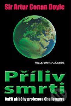 Kniha: Příliv smrti (Arthur Conan Doyle). Millennium Publishing, 2009 Kniha: Příliv smrti (Arthur Conan Doyle). Millennium Publishing, 2009