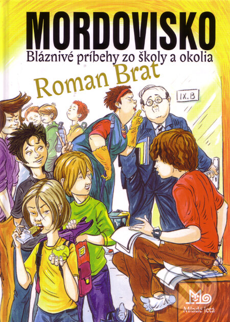 Kniha: Mordovisko (Roman Brat). Slovenské pedagogické nakladateľstvo - Mladé letá, 2009 Kniha: Mordovisko (Roman Brat). Slovenské pedagogické nakladateľstvo - Mladé letá, 2009