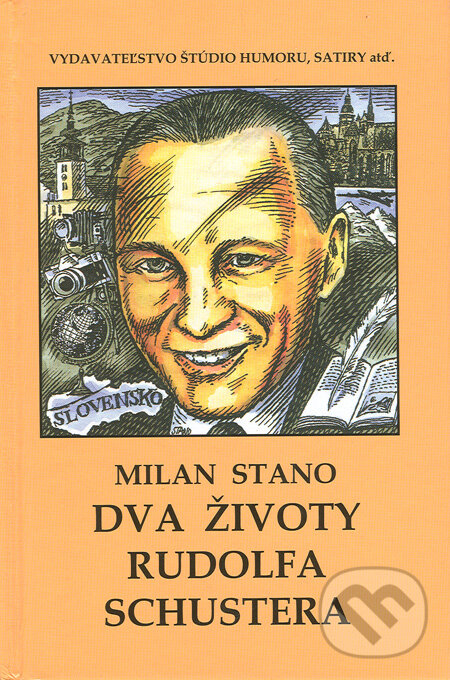 Kniha: Dva životy Rudolfa Schustera (Milan Stano). Vydavateľstvo Štúdio humoru a satiry, 2008 Kniha: Dva životy Rudolfa Schustera (Milan Stano). Vydavateľstvo Štúdio humoru a satiry, 2008