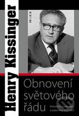 Kniha: Obnovení světového řádu (Henry Kissinger). Prostor, 2009 Kniha: Obnovení světového řádu (Henry Kissinger). Prostor, 2009