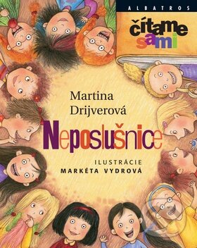 Kniha: Neposlušnice (Martina Drijverová). Albatros SK, 2009 Kniha: Neposlušnice (Martina Drijverová). Albatros SK, 2009