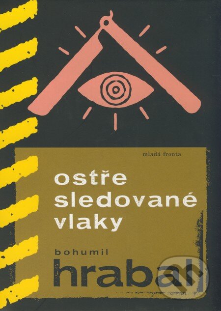 Kniha: Ostře sledované vlaky (Bohumil Hrabal). Mladá fronta, 2009 Kniha: Ostře sledované vlaky (Bohumil Hrabal). Mladá fronta, 2009