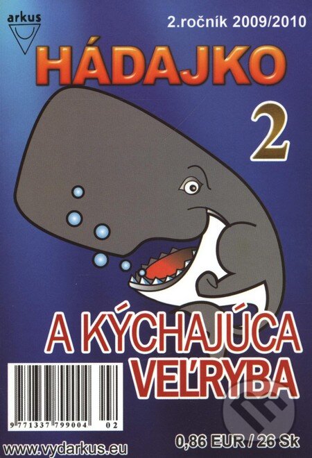 Hádajko 2 - A kýchajúca veľryba (Arkus). Arkus, 2009 Hádajko 2 - A kýchajúca veľryba (Arkus). Arkus, 2009